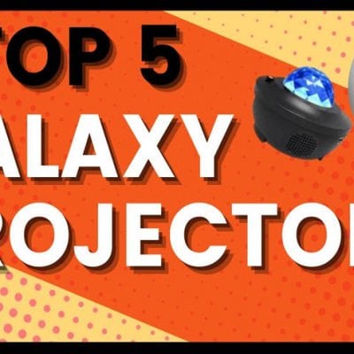 Best Galaxy Projectors