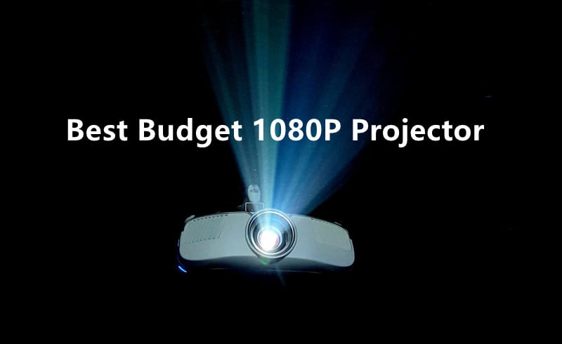 Best Budget 1080P Projector 2022