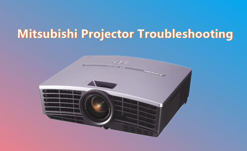 Mitsubishi Projector Troubleshooting